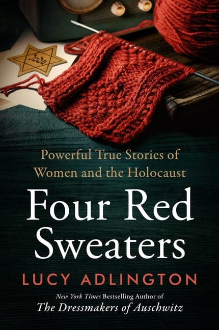 Lucy Adlington 9780063375130 Four Red Sweaters: Powerful True Stories of Women and the Holocaust