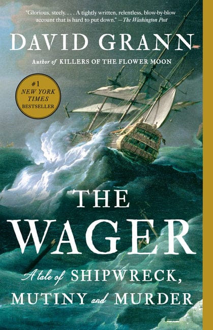 David Grann 9780307742490 The Wager: A Tale of Shipwreck, Mutiny and Murder