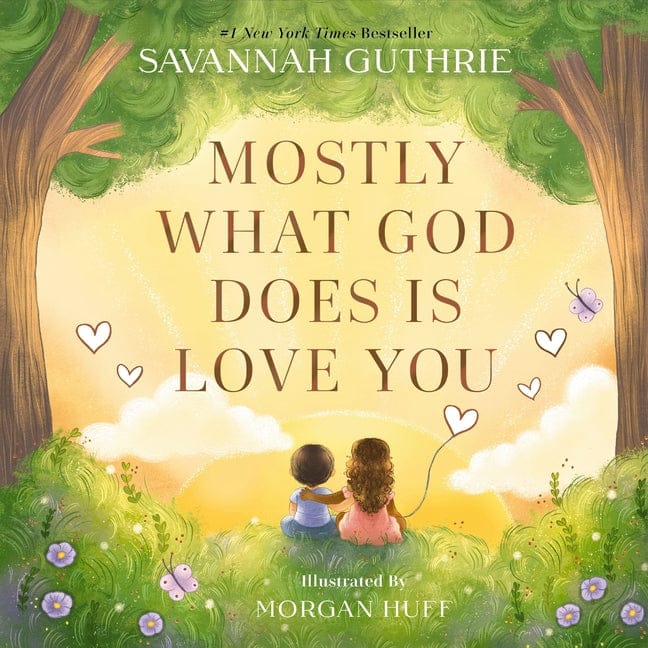 Savannah Guthrie 9780310160281 Mostly What God Does Is Love You