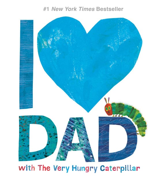 Eric Carle 9781524785895 I Love Dad with the Very Hungry Caterpillar