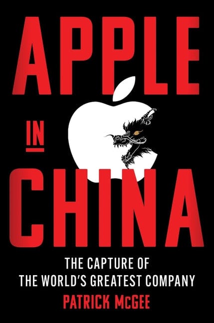 Patrick McGee 9781668053379 Apple in China: The Capture of the World's Greatest Company