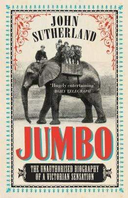 Marissa's Books & Gifts, LLC 9781781312452 Jumbo: The Unauthorised Biography of a Victorian Sensation