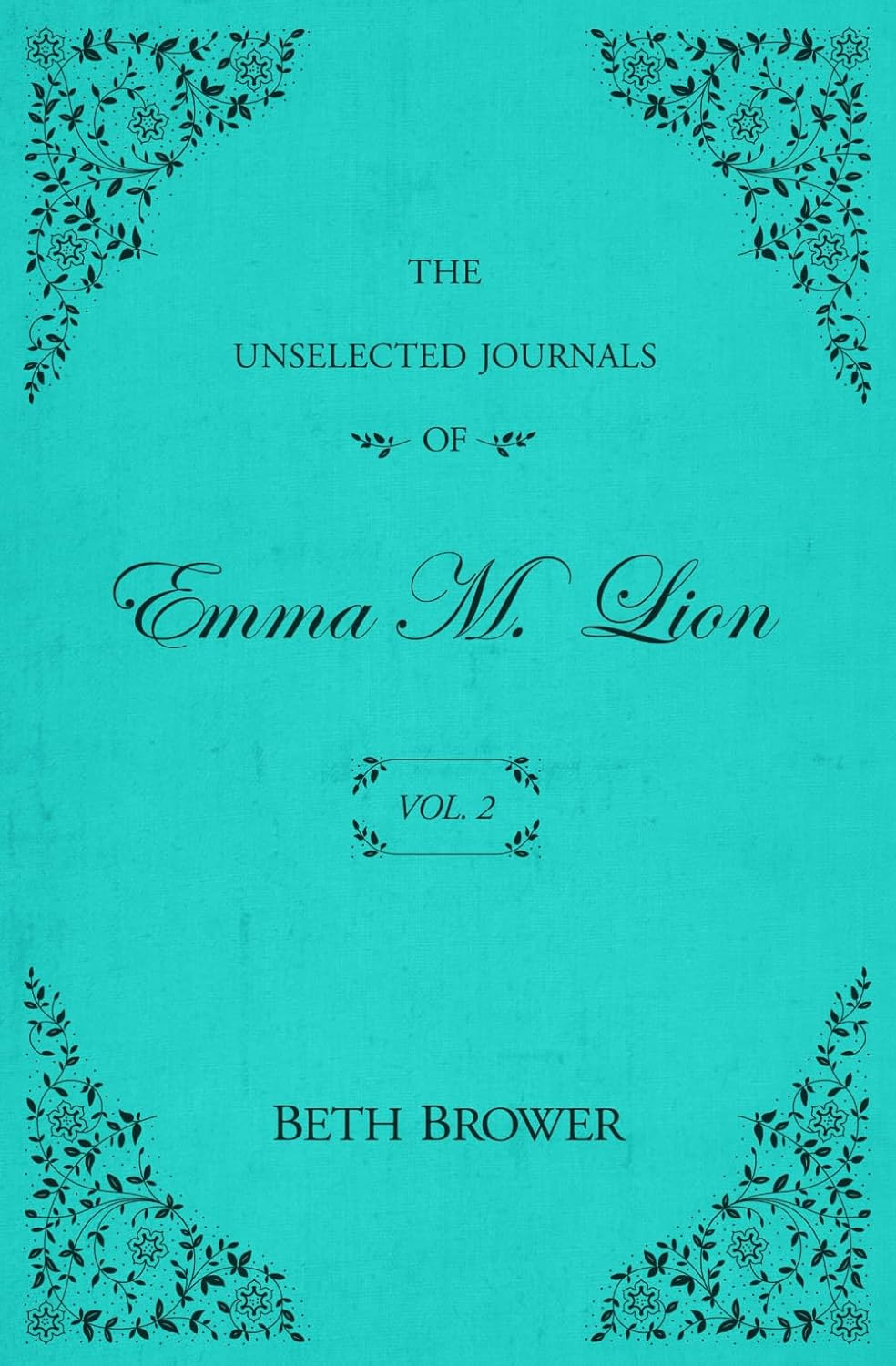 The Unselected Journals of Emma M. Lion, Vol. 2