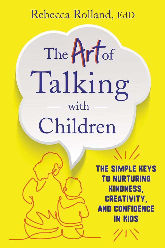 Marissa's Books & Gifts, LLC 9780062938886 The Art of Talking with Children: The Simple Keys to Nurturing Kindness, Creativity, and Confidence in Kids
