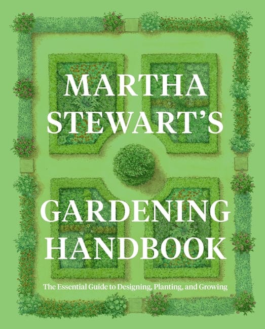 Martha Stewart 9780063323285 Martha Stewart's Gardening Handbook: The Essential Guide to Designing, Planting, and Growing