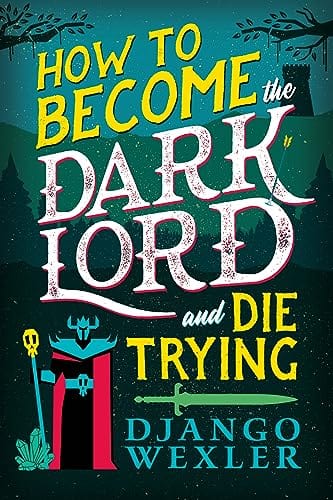 Marissa's Books & Gifts, LLC 9780316392204 Paperback How to Become the Dark Lord and Die Trying (Dark Lord Davi, Book 1)