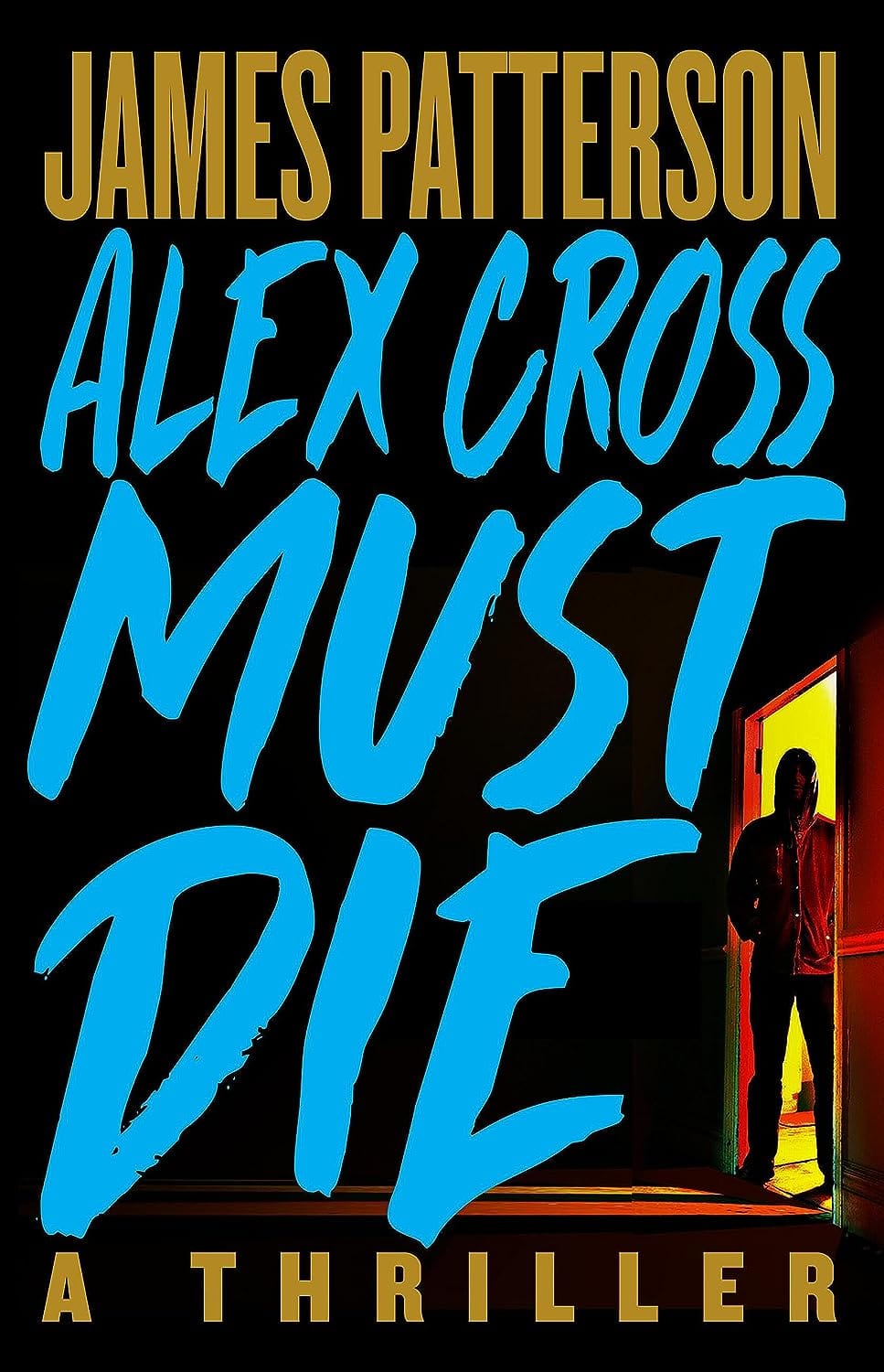 Marissa's Books & Gifts, LLC 9780316402484 Alex Cross Must Die: Alex Cross (Book 32)