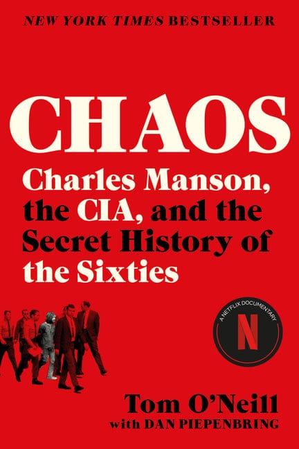 Tom O'Neill 9780316477543 Chaos: Charles Manson, the Cia, and the Secret History of the Sixties