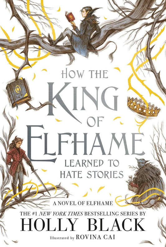 Ingram 9780316540810 Paperback How the King of Elfhame Learned to Hate Stories