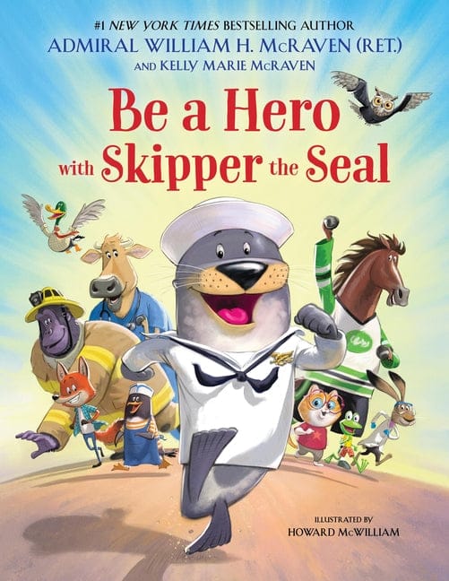 William H. McRaven 9780316576406 Be a Hero with Skipper the Seal