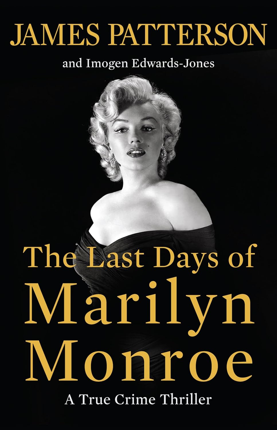 Marissa's Books & Gifts 9780316580519 Hardcover The Last Days of Marilyn Monroe: A True Crime Thriller