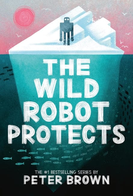 Peter Brown 9780316669412 The Wild Robot Protects: Volume 3