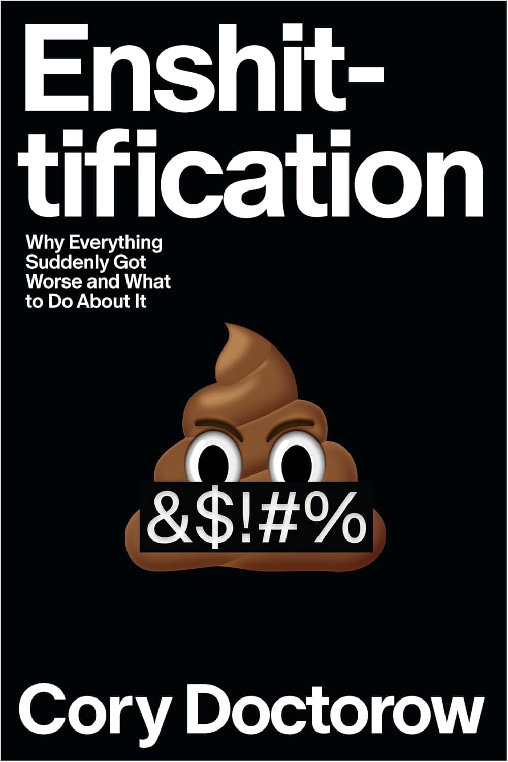 Marissa's Books & Gifts 9780374619329 Hardcover Enshittification: Why Everything Suddenly Got Worse and What to Do About It
