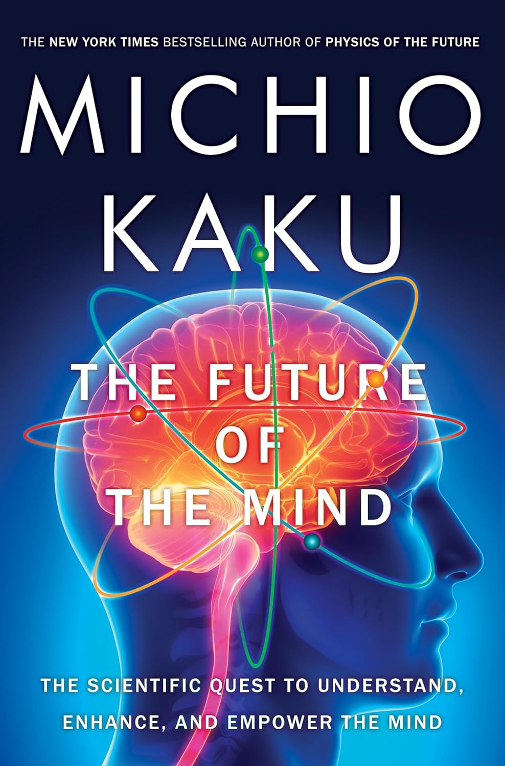 Marissa's Books & Gifts, LLC 9780385530828 Hardcover The Future of the Mind: The Scientific Quest to Understand, Enhance, and Empower the Mind