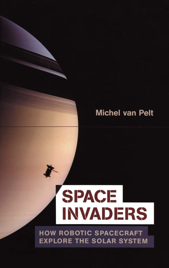 Marissa's Books & Gifts, LLC 9780387332321 Space Invaders: How Robotic Spacecraft Explore the Solar System
