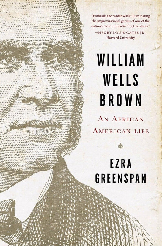 Marissa's Books & Gifts, LLC 9780393240900 William Wells Brown: An African American Life