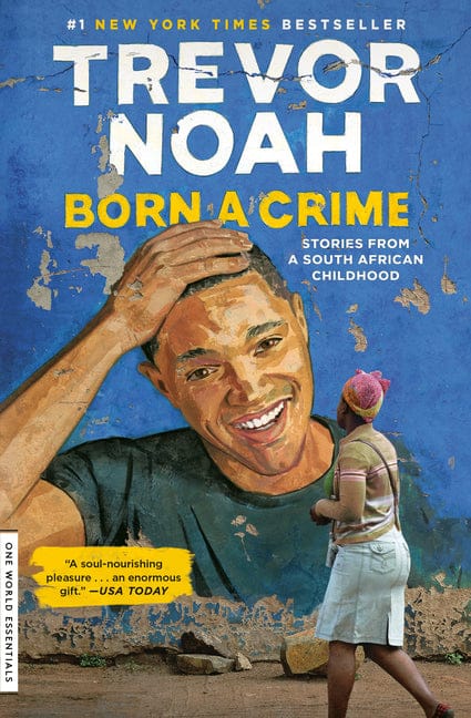 Trevor Noah 9780399588198 Born a Crime: Stories from a South African Childhood