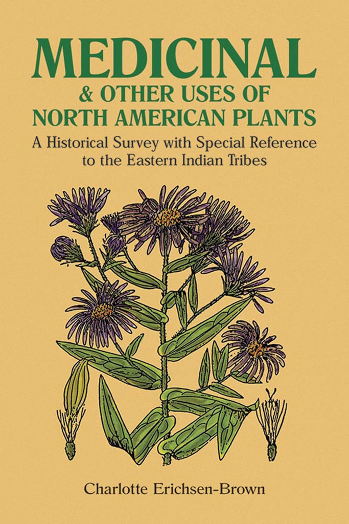 Marissa's Books & Gifts, LLC 9780486259512 Medicinal and Other Uses of North American Plants: A Historical Survey with Special Reference to the Eastern Indian Tribes
