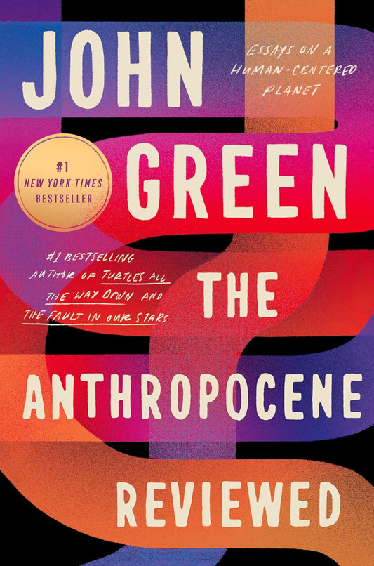 Marissa's Books & Gifts 9780525555247 Paperback The Anthropocene Reviewed: Essays on a Human-Centered Planet