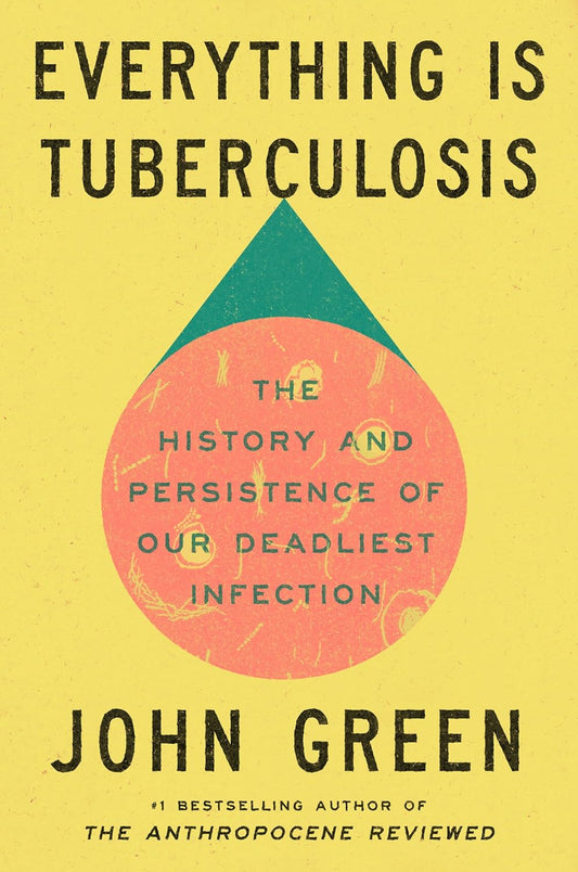 Marissa's Books & Gifts 9780525556572 Hardcover Everything Is Tuberculosis: The History and Persistence of Our Deadliest Infection