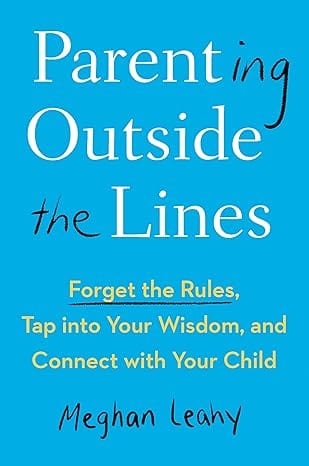 Marissa's Books & Gifts, LLC 9780593421420 Hardcover Parenting Outside the Lines: Forget the Rules, Tap into Your Wisdom, and Connect with Your Child