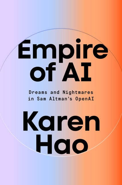 Karen Hao 9780593657508 Empire of AI: Dreams and Nightmares in Sam Altman's OpenAI