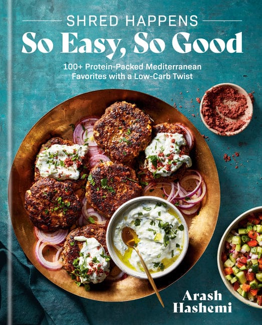 Arash Hashemi 9780593796535 Shred Happens: So Easy, So Good: 100+ Protein-Packed Mediterranean Favorites with a Low-Carb Twist; A Cookbook