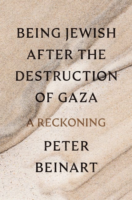Peter Beinart 9780593803899 Being Jewish After the Destruction of Gaza: A Reckoning