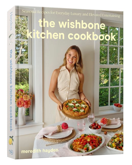 Meredith Hayden 9780593835951 The Wishbone Kitchen Cookbook: Seasonal Recipes for Everyday Luxury and Elevated Entertaining