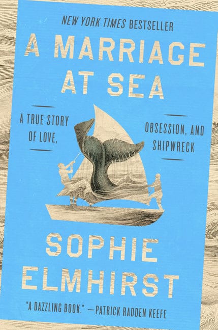 Sophie Elmhirst 9780593854280 A Marriage at Sea: A True Story of Love, Obsession, and Shipwreck