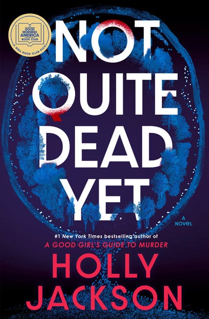 Holly Jackson 9780593977057 Not Quite Dead Yet: A GMA Book Club Pick