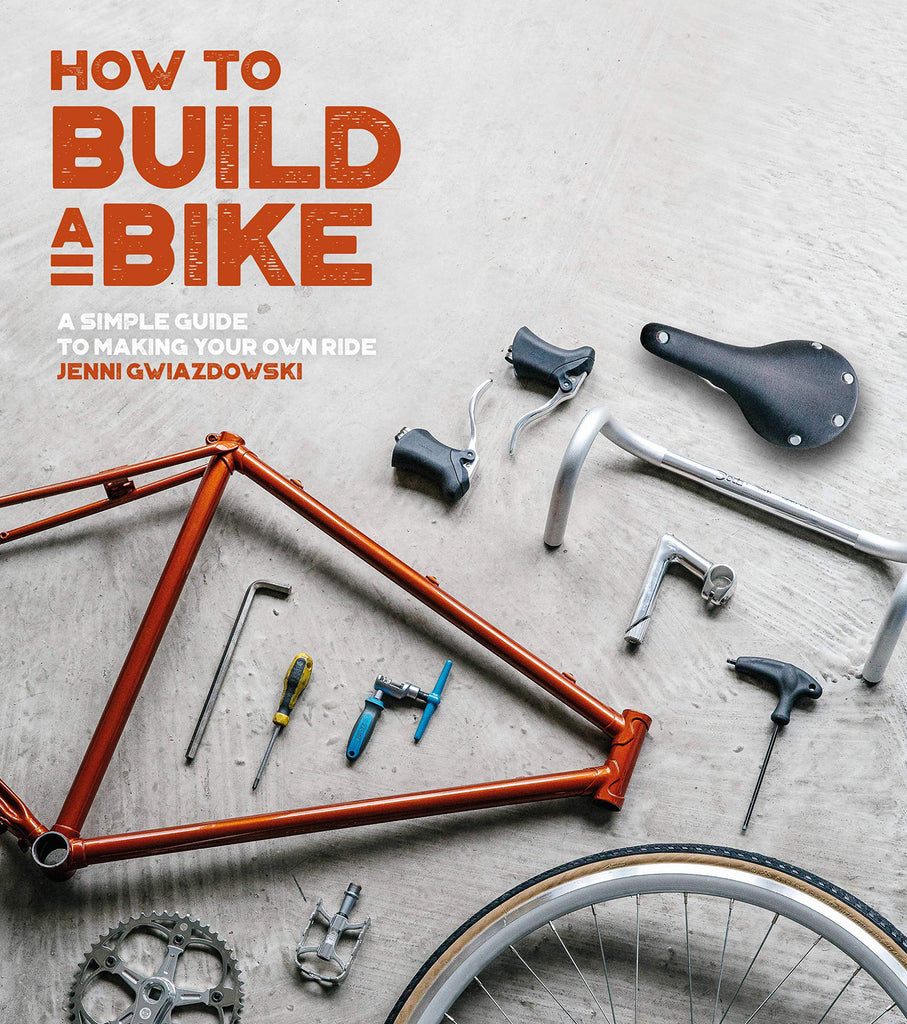 Marissa's Books & Gifts, LLC 9780711238985 How to Build a Bike: A Simple Guide to Making Your Own Ride
