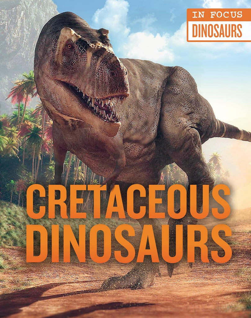 Marissa's Books & Gifts, LLC 9780711248106 Hardcover Cretaceous Dinosaurs (In Focus: Dinosaurs)