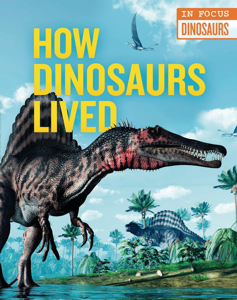 Marissa's Books & Gifts, LLC 9780711248113 Hardcover How Dinosaurs Lived (In Focus: Dinosaurs)
