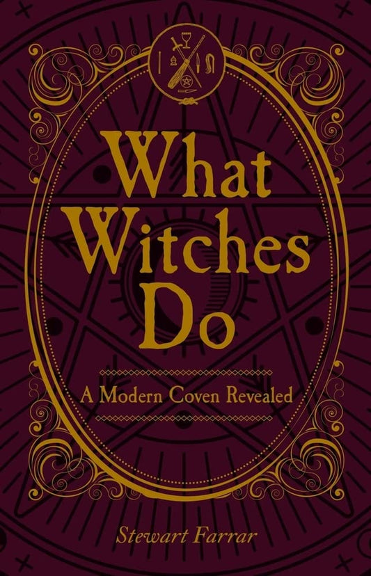 Marissa's Books & Gifts, LLC 9780719831539 Paperback What Witches Do: A Modern Coven Revealed