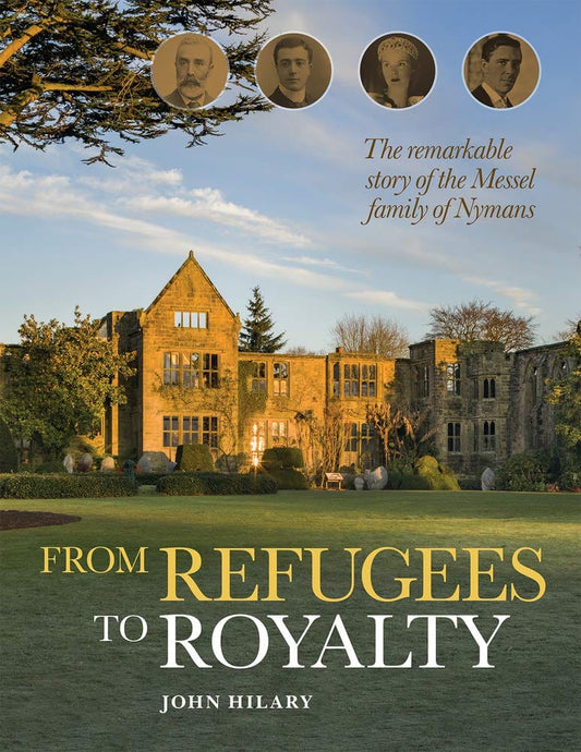 Marissa's Books & Gifts, LLC 9780720621068 Hardcover From Refugees to Royalty: The Remarkable Story of the Messel Family of Nymans