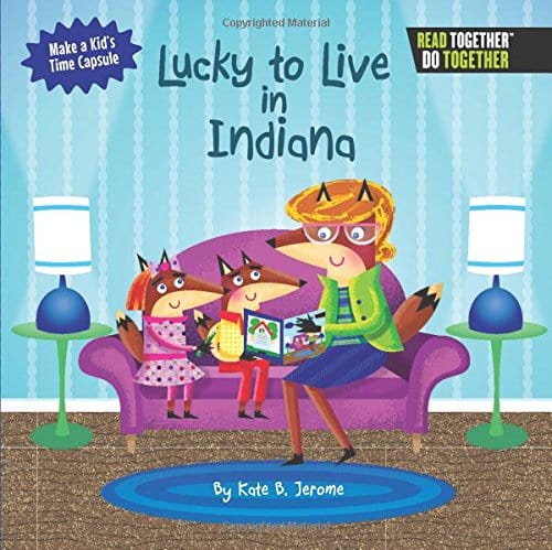 Marissa's Books & Gifts, LLC 9780738527840 Lucky to Live in Indiana: Arcadia Kids