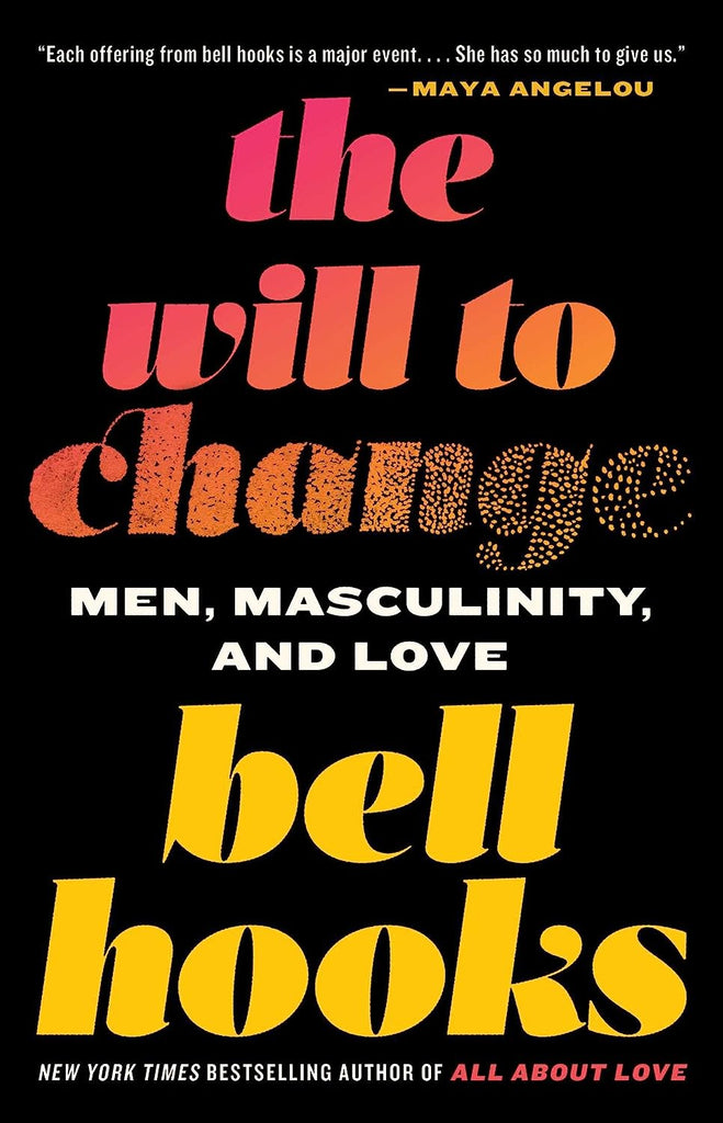Marissa's Books & Gifts, LLC 9780743456081 The Will to Change: Men, Masculinity, and Love