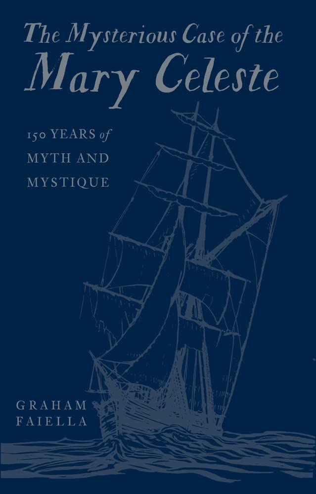 Marissa's Books & Gifts, LLC 9780750998154 The Mysterious Case of the Mary Celeste: 150 Years of Myth and Mystique