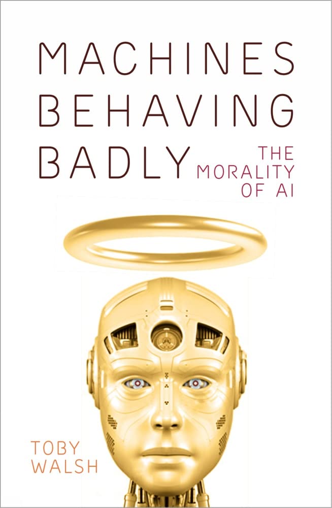 Marissa's Books & Gifts, LLC 9780750999366 Hardcover Machines Behaving Badly: The Morality of AI