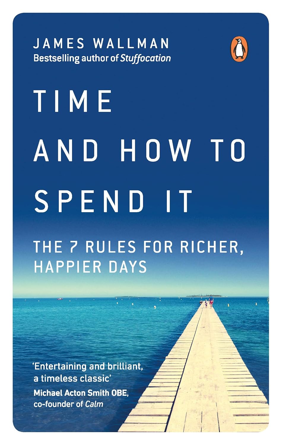 Marissa's Books & Gifts, LLC 9780753552650 Time and How to Spend It: The 7 Rules for Richer, Happier Days