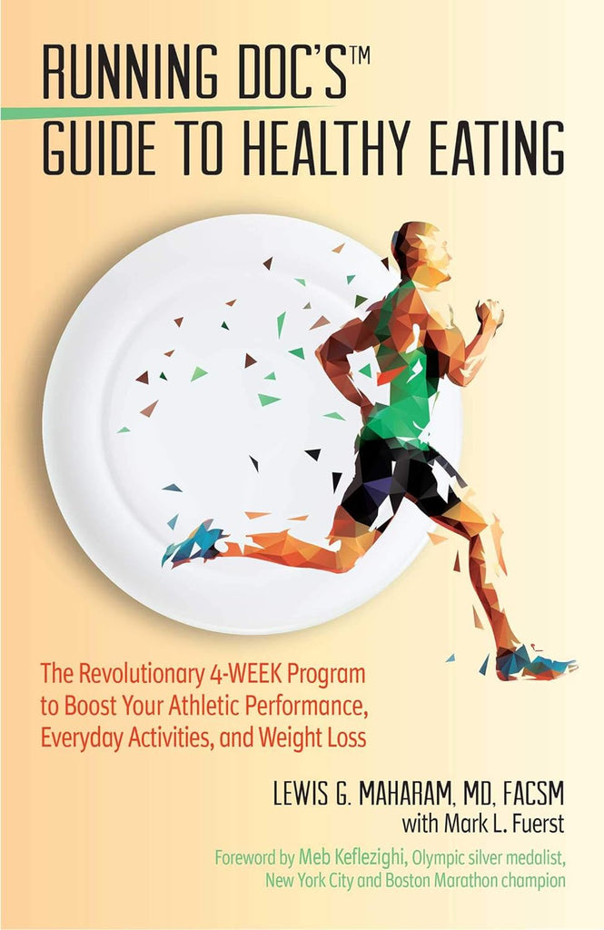 Marissa's Books & Gifts, LLC 9780757322044 Running Doc's Guide to Healthy Eating: The Revolutionary 4-Week Program to Boost Your Athletic Performance, Everyday Activities, and Weight Loss