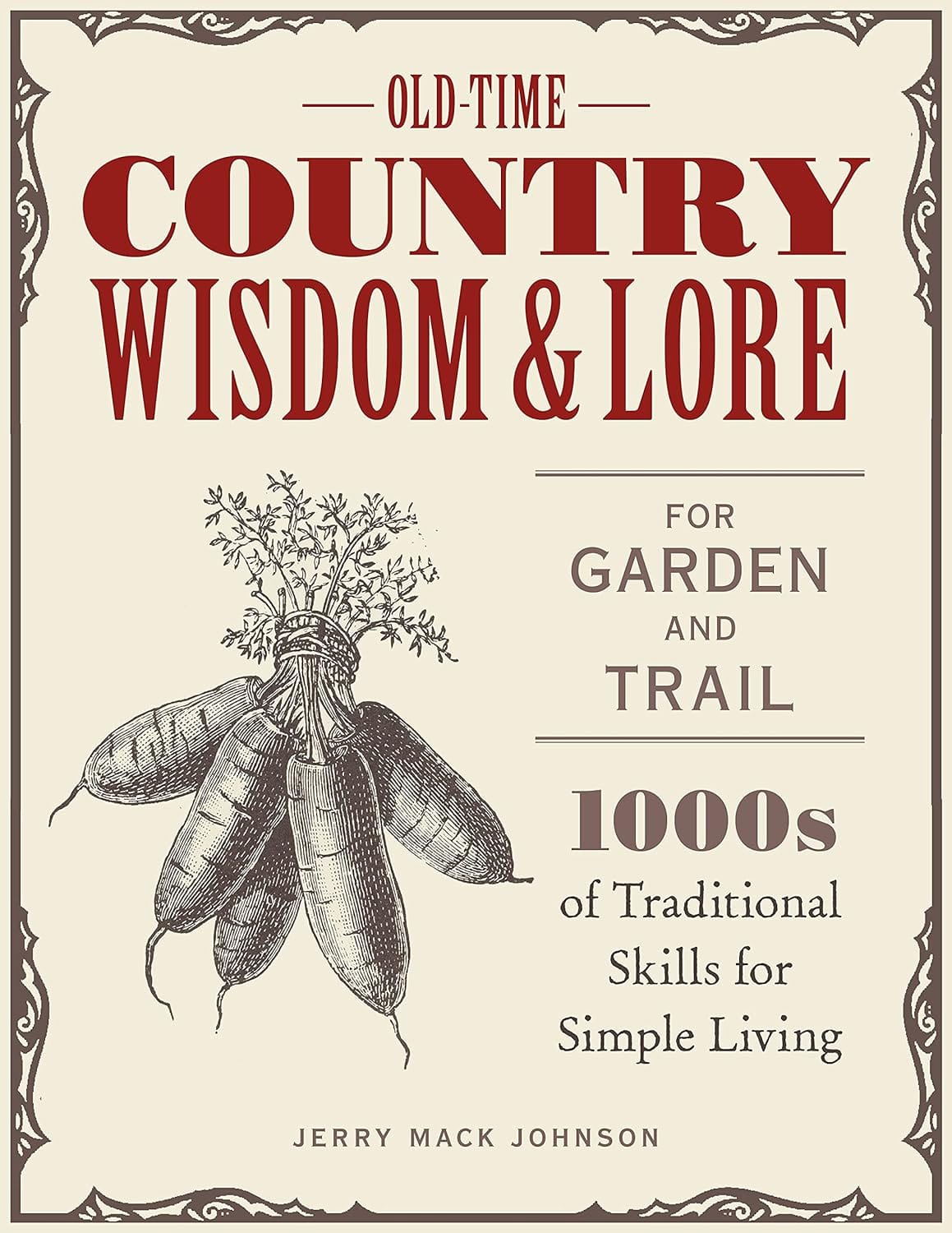 Marissa's Books & Gifts, LLC 9780760369302 Old-Time Country Wisdom and Lore for Garden and Trail: 1,000s of Traditional Skills for Simple Living