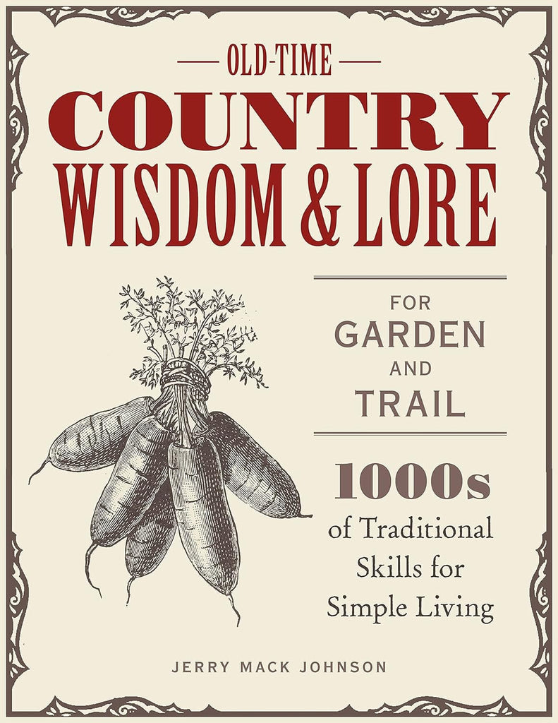 Marissa's Books & Gifts, LLC 9780760369302 Old-Time Country Wisdom and Lore for Garden and Trail: 1,000s of Traditional Skills for Simple Living