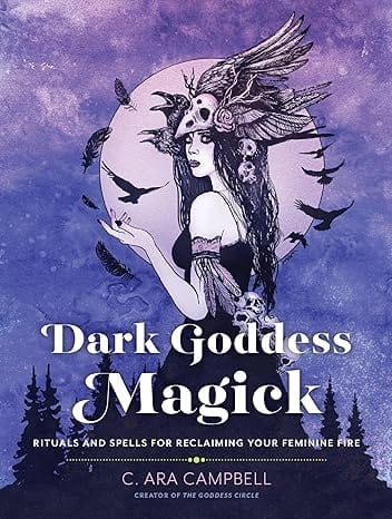 Marissa's Books & Gifts, LLC 9780760370957 Paperback Dark Goddess Magick: Rituals and Spells for Reclaiming Your Feminine Fire