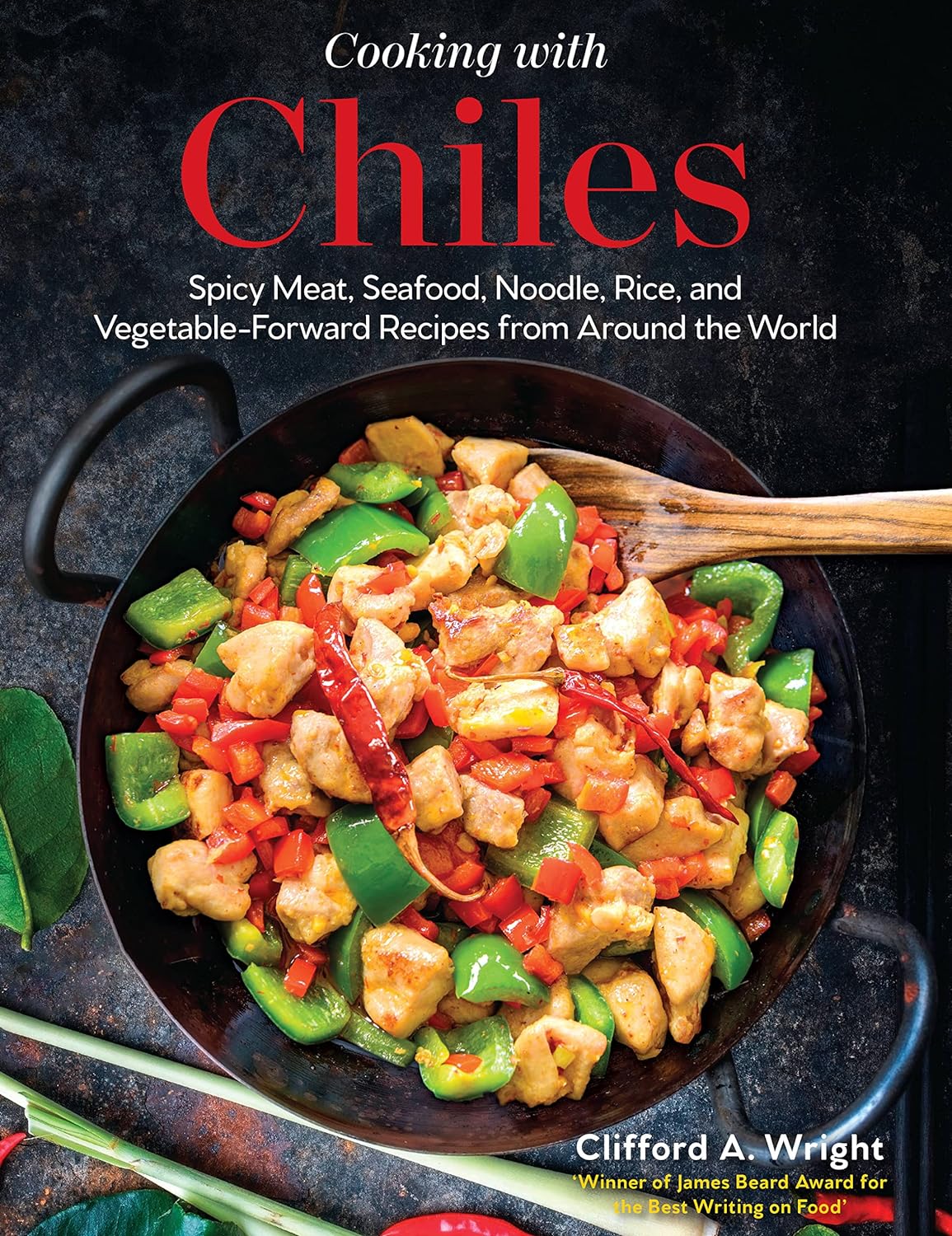 Marissa's Books & Gifts, LLC 9780760375181 Cooking with Chiles: Spicy Meat, Seafood, Noodle, Rice, and Vegetable-Forward Recipes from Around the World