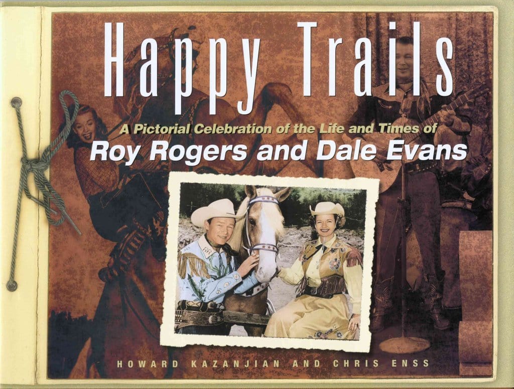 Marissa's Books & Gifts, LLC 9780762730896 Happy Trails: A Pictorial Celebration of the Life and Times of Roy Rogers and Dale Evans