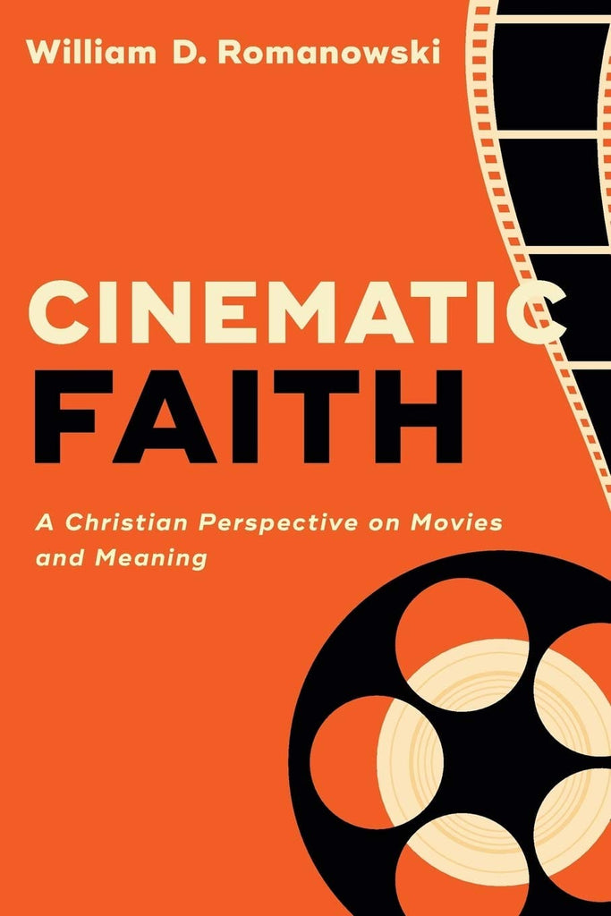 Marissa's Books & Gifts, LLC 9780801098659 Cinematic Faith: A Christian Perspective on Movies and Meaning