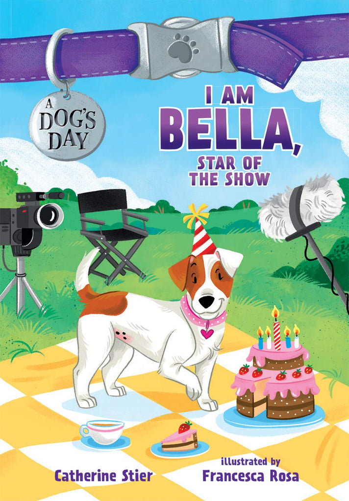 Marissa's Books & Gifts, LLC 9780807516737 I Am Bella, Star of the Show (A Dog's Day, Book 4)