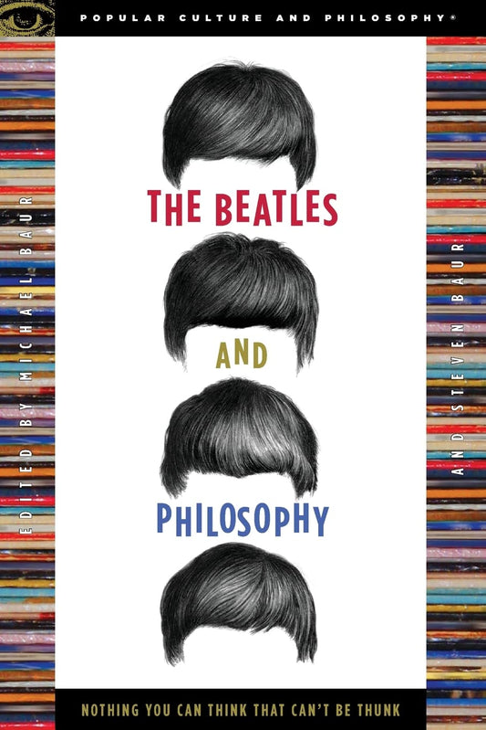 Marissa's Books & Gifts, LLC 9780812696066 The Beatles and Philosophy: Nothing You Can Think that Can't Be Thunk